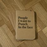 People I Want To Punch In The Face - Handmade..