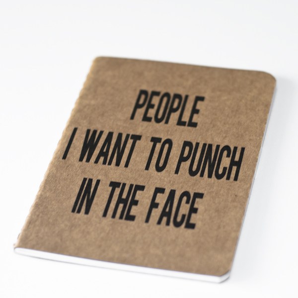 People I Want To Punch In The Face - Notebook - Screen Printed