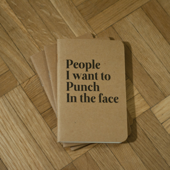 People I Want To Punch In The Face - Handmade Notebook